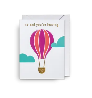 Mini Card So Sad Youre Leaving