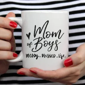 Mothers Day Mug - Mom Of Boys Coffee Mug, Messy. Blessed. Life.