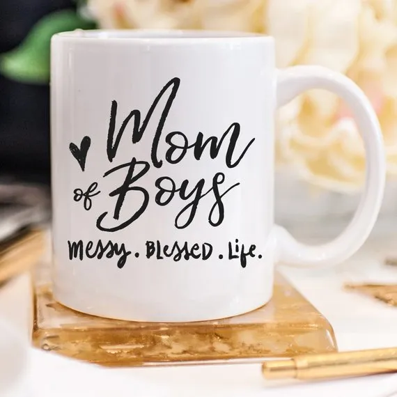 Mothers Day Mug - Mom Of Boys Coffee Mug, Messy. Blessed. Life.