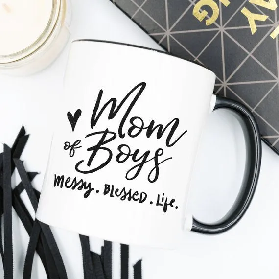 Mothers Day Mug - Mom Of Boys Coffee Mug, Messy. Blessed. Life.
